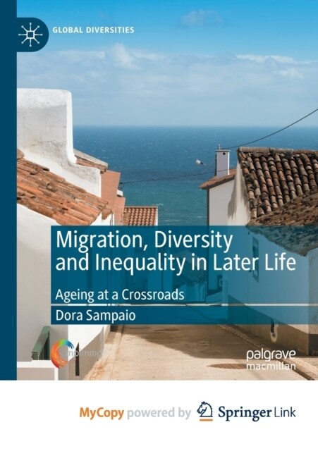 Migration, Diversity and Inequality in Later Life : Ageing at a Crossroads (Paperback)