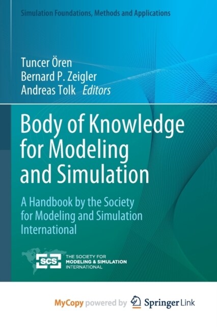 Body of Knowledge for Modeling and Simulation : A Handbook by the Society for Modeling and Simulation International (Paperback)