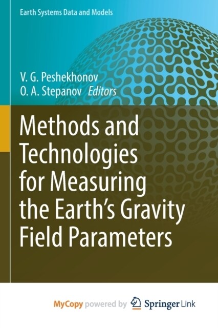 Methods and Technologies for Measuring the Earths Gravity Field Parameters (Paperback)