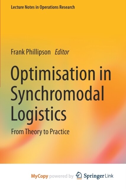 Optimisation in Synchromodal Logistics : From Theory to Practice (Paperback)