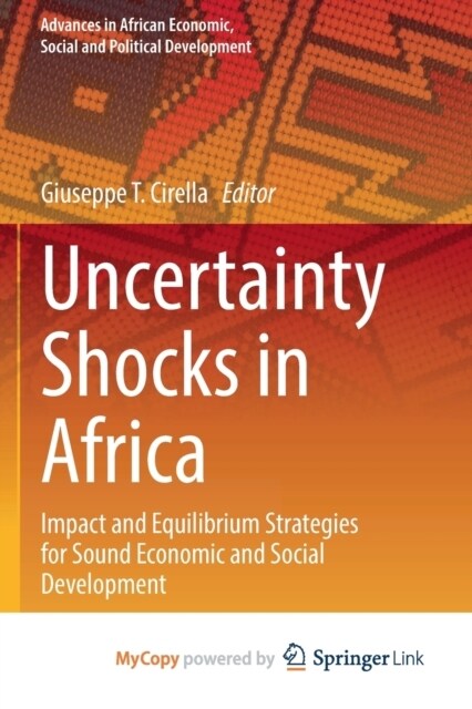 Uncertainty Shocks in Africa : Impact and Equilibrium Strategies for Sound Economic and Social Development (Paperback)