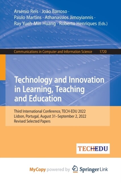 Technology and Innovation in Learning, Teaching and Education : Third International Conference, TECH-EDU 2022, Lisbon, Portugal, August 31-September 2 (Paperback)
