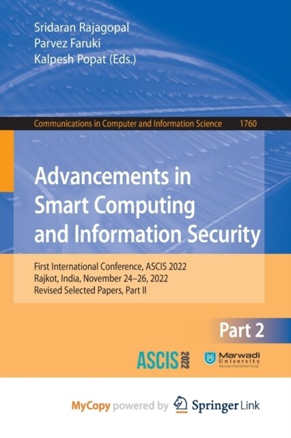 Advancements in Smart Computing and Information Security : First International Conference, ASCIS 2022, Rajkot, India, November 24-26, 2022, Revised Se (Paperback)