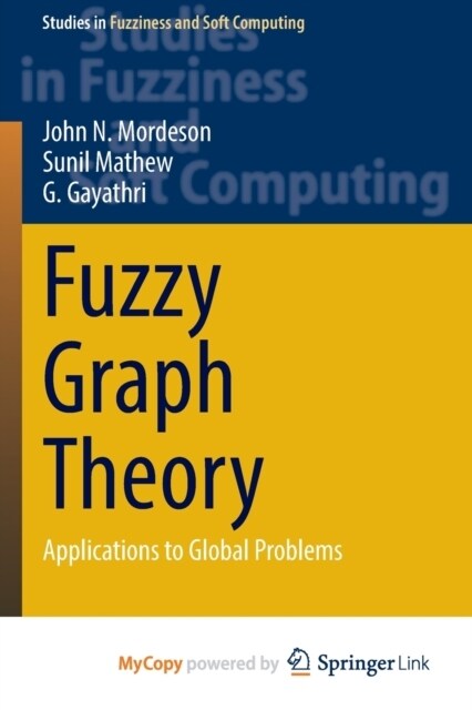 Fuzzy Graph Theory : Applications to Global Problems (Paperback)