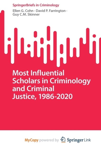 Most Influential Scholars in Criminology and Criminal Justice, 1986-2020 (Paperback)