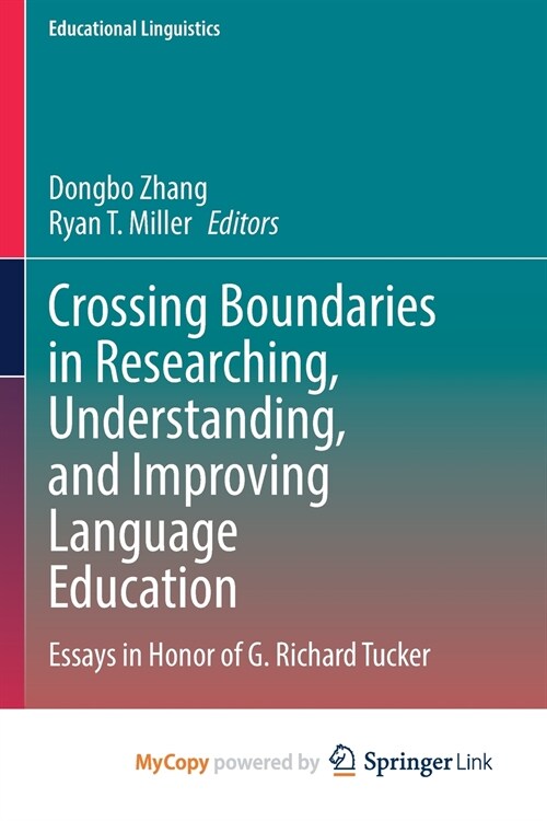 Crossing Boundaries in Researching, Understanding, and Improving Language Education : Essays in Honor of G. Richard Tucker (Paperback)