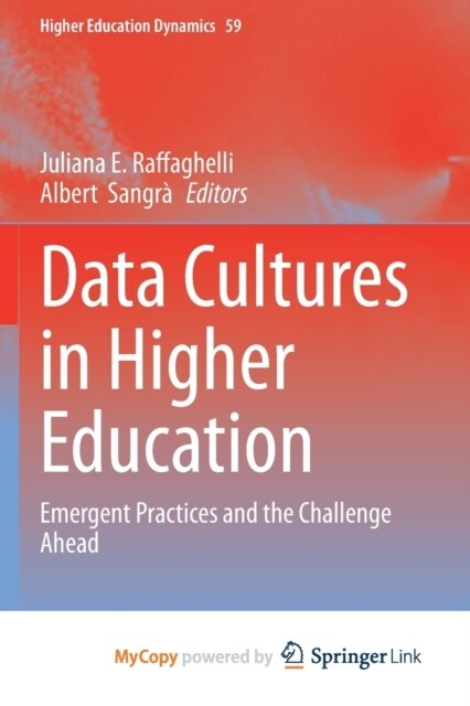 Data Cultures in Higher Education : Emergent Practices and the Challenge Ahead (Paperback)