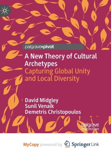 A New Theory of Cultural Archetypes : Capturing Global Unity and Local Diversity (Paperback)