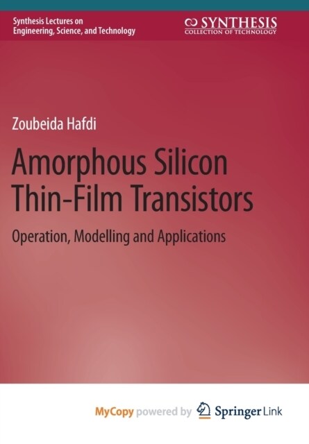 Amorphous Silicon Thin-Film Transistors : Operation, Modelling and Applications (Paperback)