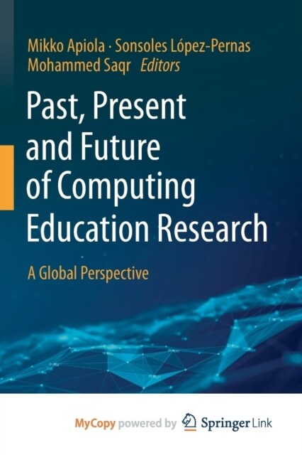 Past, Present and Future of Computing Education Research : A Global Perspective (Paperback)