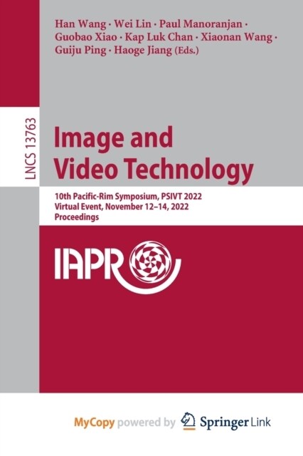 Image and Video Technology : 10th Pacific-Rim Symposium, PSIVT 2022, Virtual Event, November 12-14, 2022, Proceedings (Paperback)