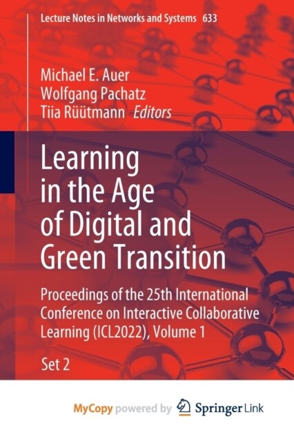 Learning in the Age of Digital and Green Transition : Proceedings of the 25th International Conference on Interactive Collaborative Learning (ICL2022) (Paperback)