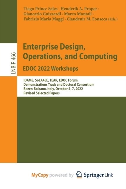 Enterprise Design, Operations, and Computing. EDOC 2022 Workshops : IDAMS, SoEA4EE, TEAR, EDOC Forum, Demonstrations Track and Doctoral Consortium, Bo (Paperback)