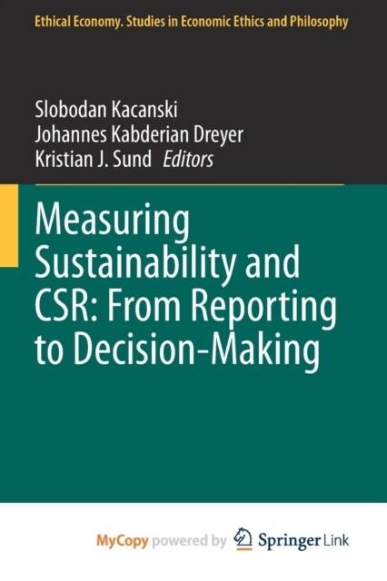 Measuring Sustainability and CSR : From Reporting to Decision-Making (Paperback)
