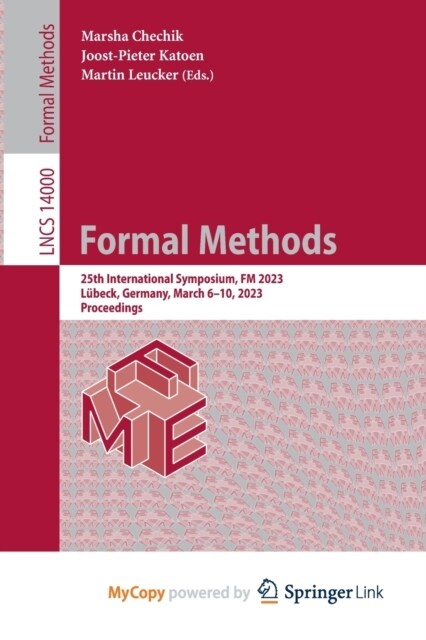 Formal Methods : 25th International Symposium, FM 2023, Lubeck, Germany, March 6-10, 2023, Proceedings (Paperback)