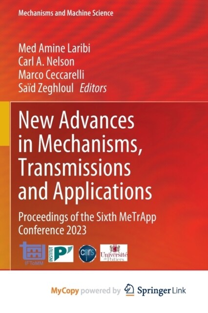 New Advances in Mechanisms, Transmissions and Applications : Proceedings of the Sixth MeTrApp Conference 2023 (Paperback)