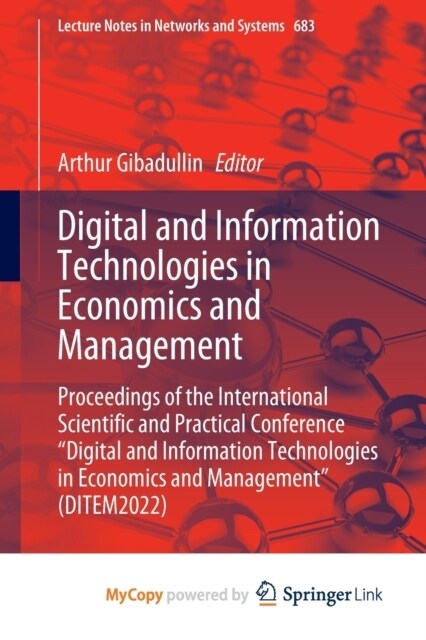 Digital and Information Technologies in Economics and Management : Proceedings of the International Scientific and Practical Conference Digital and I (Paperback)