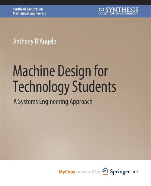 Machine Design for Technology Students : A Systems Engineering Approach (Paperback)