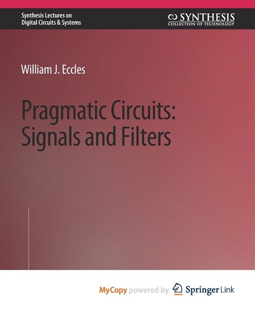 Pragmatic Circuits : Signals and Filters (Paperback)