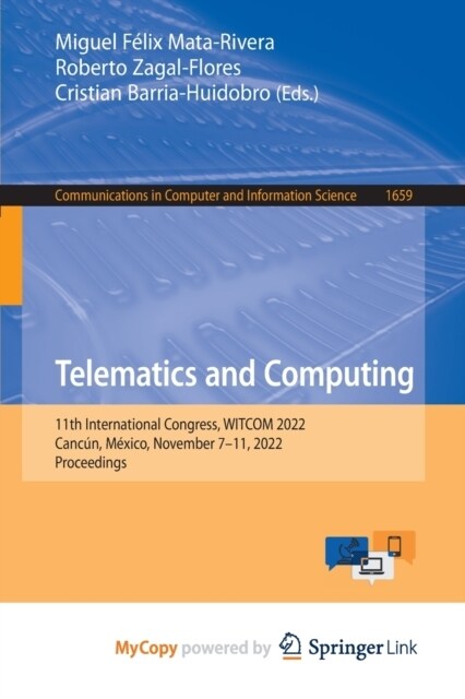 Telematics and Computing : 11th International Congress, WITCOM 2022, Cancun, Mexico, November 7-11, 2022, Proceedings (Paperback)