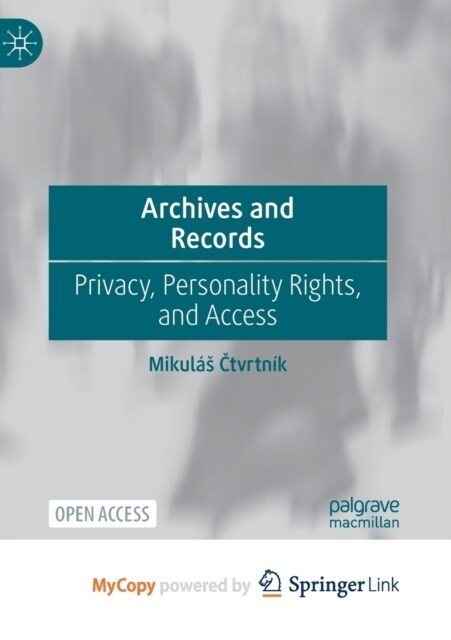 Archives and Records : Privacy, Personality Rights, and Access (Paperback)