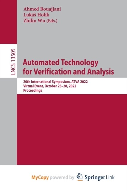 Automated Technology for Verification and Analysis : 20th International Symposium, ATVA 2022, Virtual Event, October 25-28, 2022, Proceedings (Paperback)