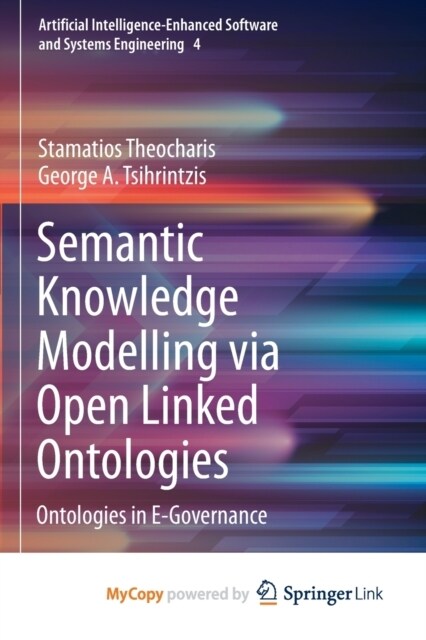 Semantic Knowledge Modelling via Open Linked Ontologies : Ontologies in E-Governance (Paperback)