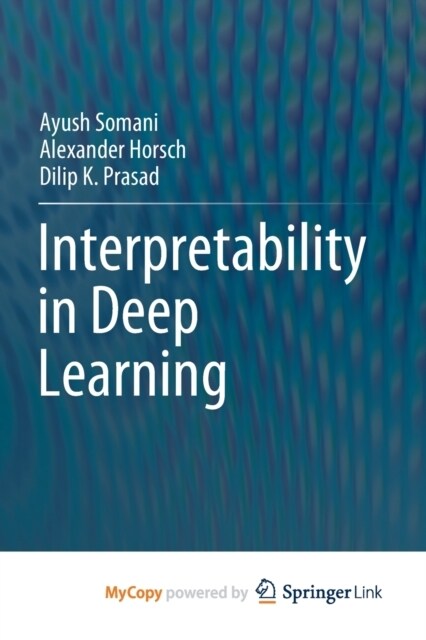 Interpretability in Deep Learning (Paperback)