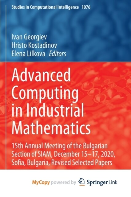 Advanced Computing in Industrial Mathematics : 15th Annual Meeting of the Bulgarian Section of SIAM, December 15-17, 2020, Sofia, Bulgaria, Revised Se (Paperback)