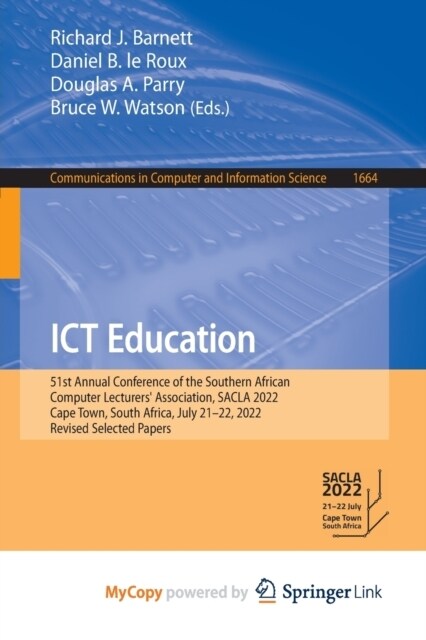 ICT Education : 51st Annual Conference of the Southern African Computer Lecturers Association, SACLA 2022, Cape Town, South Africa, July 21-22, 2022, (Paperback)