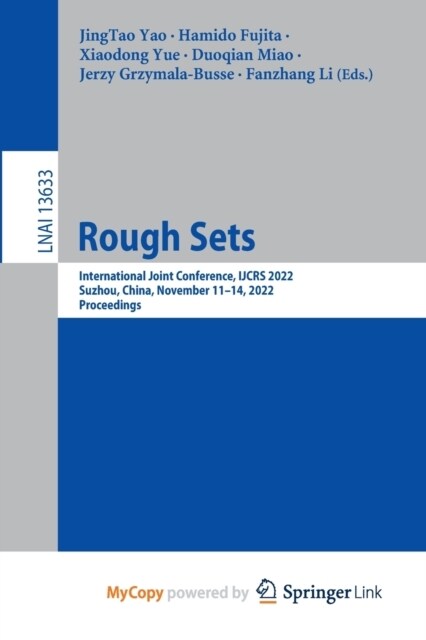 Rough Sets : International Joint Conference, IJCRS 2022, Suzhou, China, November 11-14, 2022, Proceedings (Paperback)