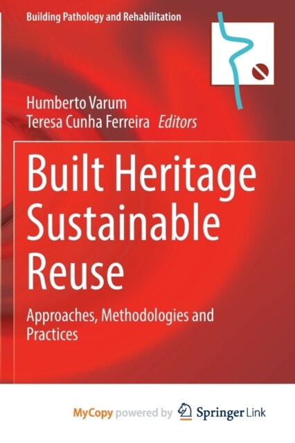 Built Heritage Sustainable Reuse : Approaches, Methodologies and Practices (Paperback)