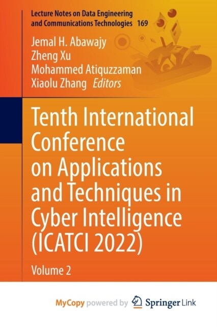 Tenth International Conference on Applications and Techniques in Cyber Intelligence (ICATCI 2022) : Volume 2 (Paperback)
