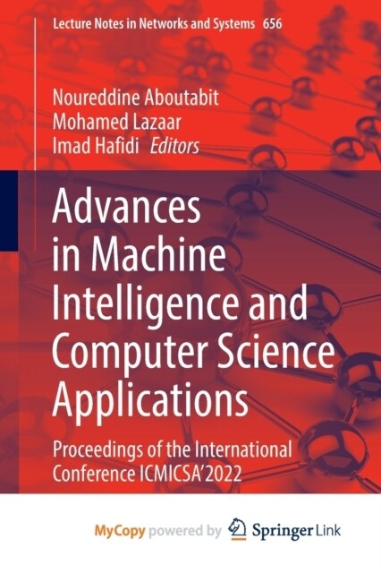 Advances in Machine Intelligence and Computer Science Applications : Proceedings of the International Conference ICMICSA2022 (Paperback)