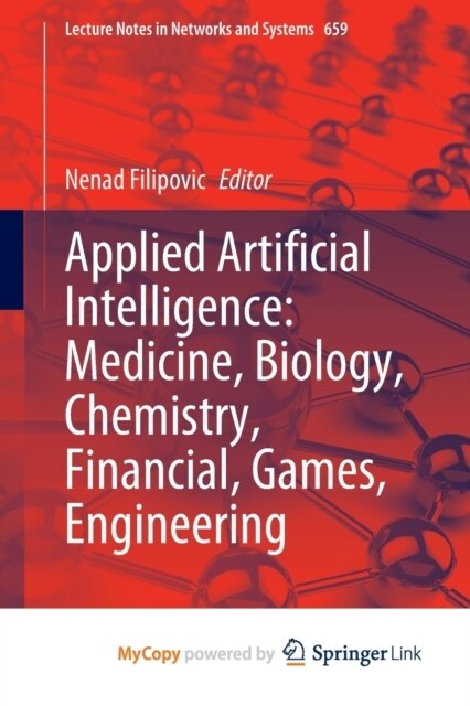 Applied Artificial Intelligence : Medicine, Biology, Chemistry, Financial, Games, Engineering (Paperback)