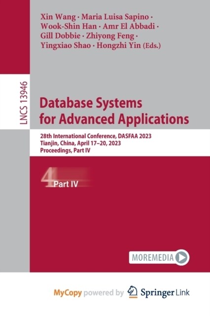 Database Systems for Advanced Applications : 28th International Conference, DASFAA 2023, Tianjin, China, April 17-20, 2023, Proceedings, Part IV (Paperback)
