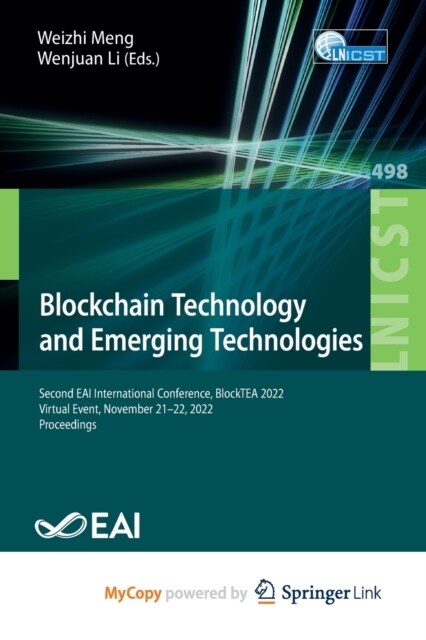 Blockchain Technology and Emerging Technologies : Second EAI International Conference, BlockTEA 2022, Virtual Event, November 21-22, 2022, Proceedings (Paperback)