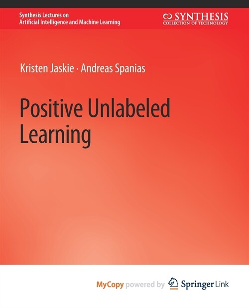 Positive Unlabeled Learning (Paperback)