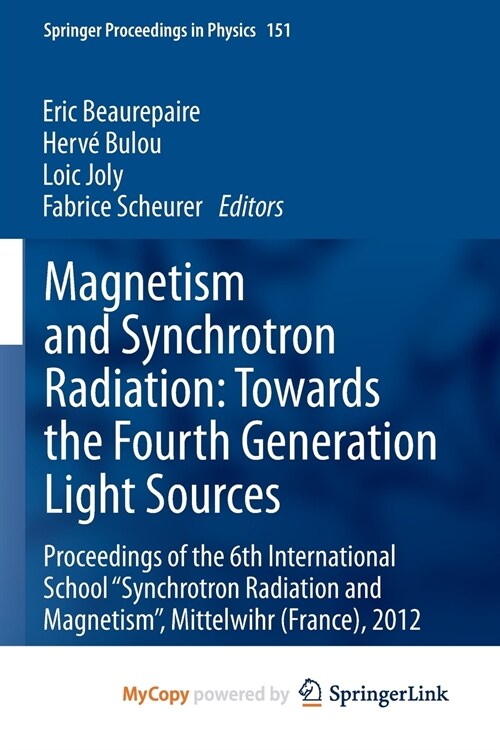 Magnetism and Synchrotron Radiation : Towards the Fourth Generation Light Sources : Proceedings of the 6th International School Synchrotron Radiation (Paperback)