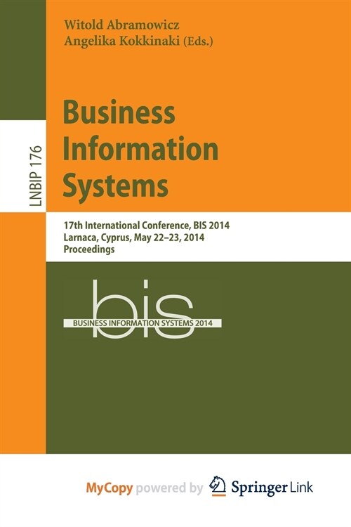 Business Information Systems : 17th International Conference, BIS 2014, Larnaca, Cyprus, May 22-23, 2014, Proceedings (Paperback)