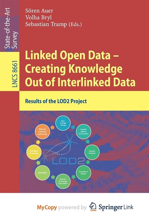 Linked Open Data -- Creating Knowledge Out of Interlinked Data : Results of the LOD2 Project (Paperback)