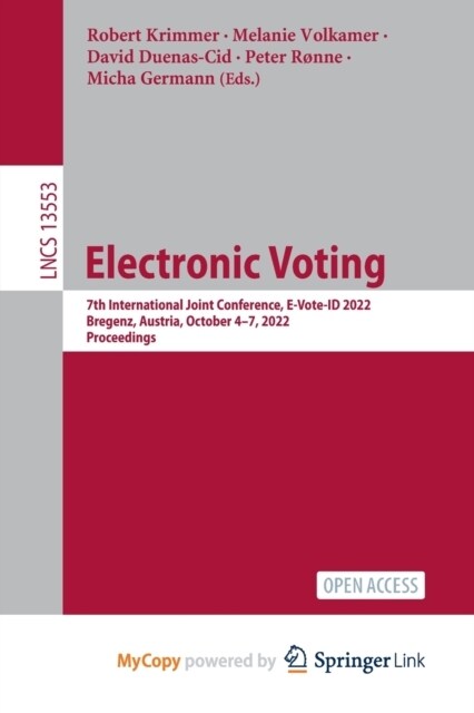 Electronic Voting : 7th International Joint Conference, E-Vote-ID 2022, Bregenz, Austria, October 4-7, 2022, Proceedings (Paperback)