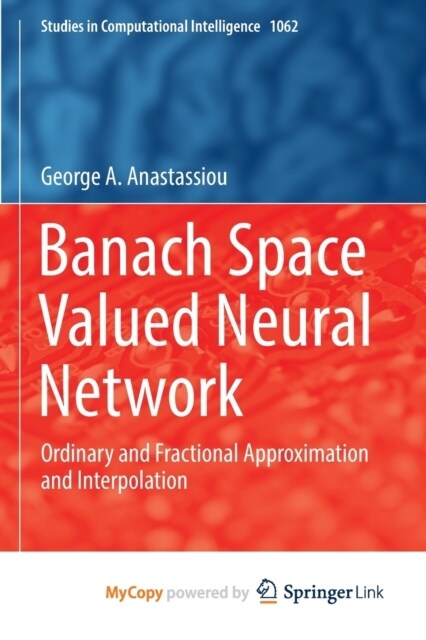 Banach Space Valued Neural Network : Ordinary and Fractional Approximation and Interpolation (Paperback)