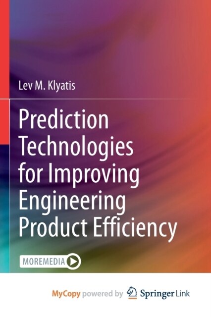 Prediction Technologies for Improving Engineering Product Efficiency (Paperback)