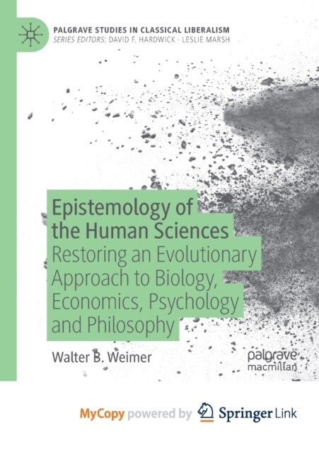 Epistemology of the Human Sciences : Restoring an Evolutionary Approach to Biology, Economics, Psychology and Philosophy (Paperback)