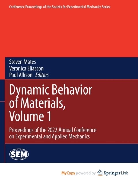Dynamic Behavior of Materials, Volume 1 : Proceedings of the 2022 Annual Conference on Experimental and Applied Mechanics (Paperback)