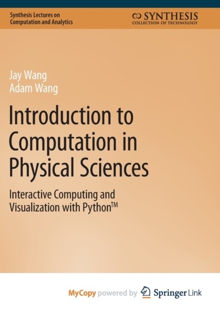 Introduction to Computation in Physical Sciences : Interactive Computing and Visualization with Python(TM) (Paperback)