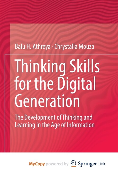 Thinking Skills for the Digital Generation : The Development of Thinking and Learning in the Age of Information (Paperback)