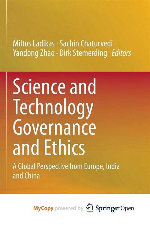 Science and Technology Governance and Ethics : A Global Perspective from Europe, India and China (Paperback)