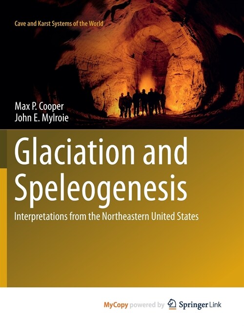 Glaciation and Speleogenesis : Interpretations from the Northeastern United States (Paperback)